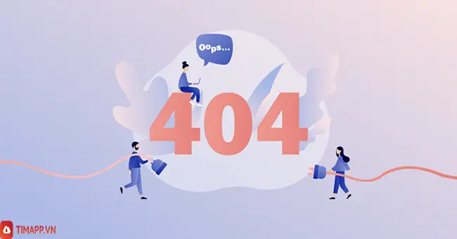 Lỗi 404 là gì? Cách khắc phục như thế nào cho hiệu quả?
