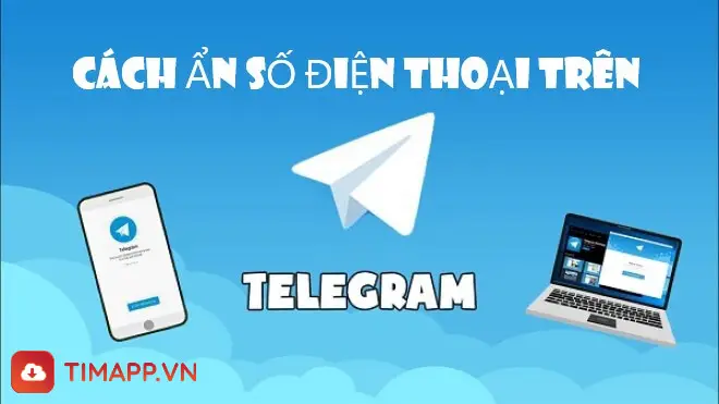 Cách ẩn số điện thoại trên Telegram cực nhanh và đơn giản