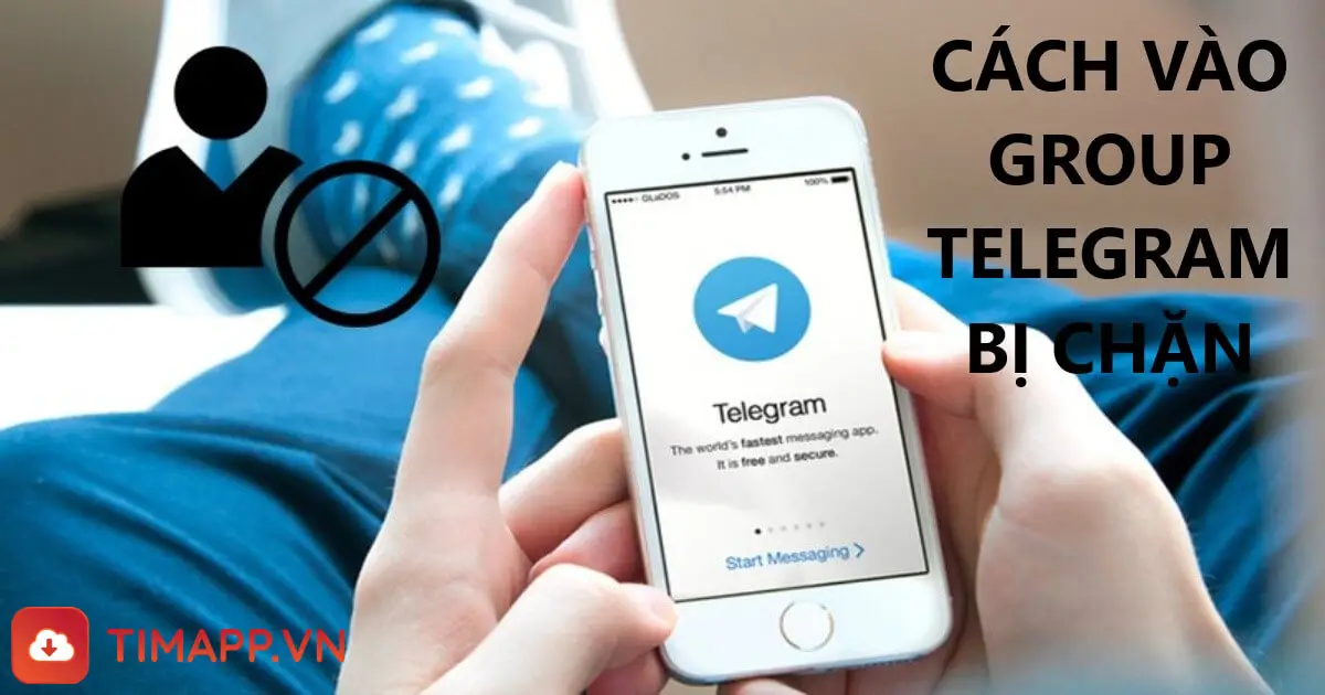 Cách vào group Telegram bị chặn nhanh và hiệu quả nhất
