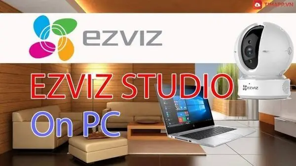 Chi tiết cách tải ứng dụng Ezviz trên máy tính nhanh, dễ hiểu nhất