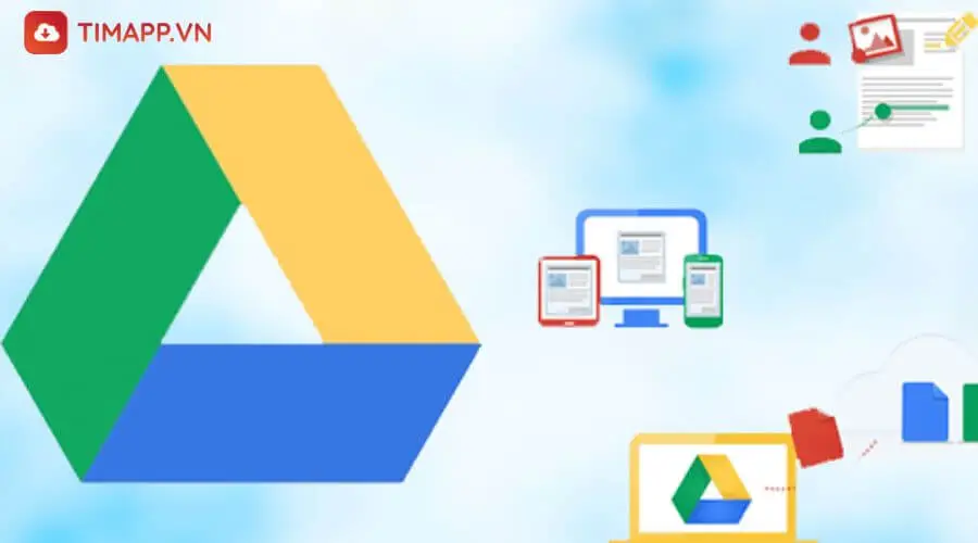 Google Drive - ứng dụng lưu trữ, chia sẻ dữ liệu trực tuyến