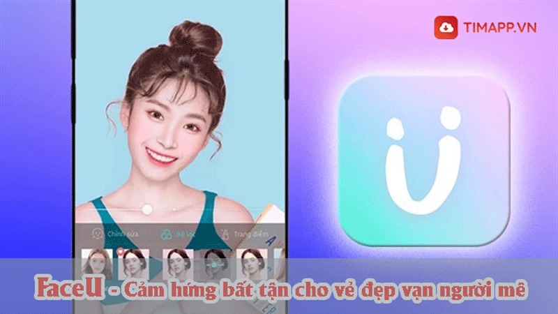 FaceU - cam hung bat tan cho ve dep hoan hao