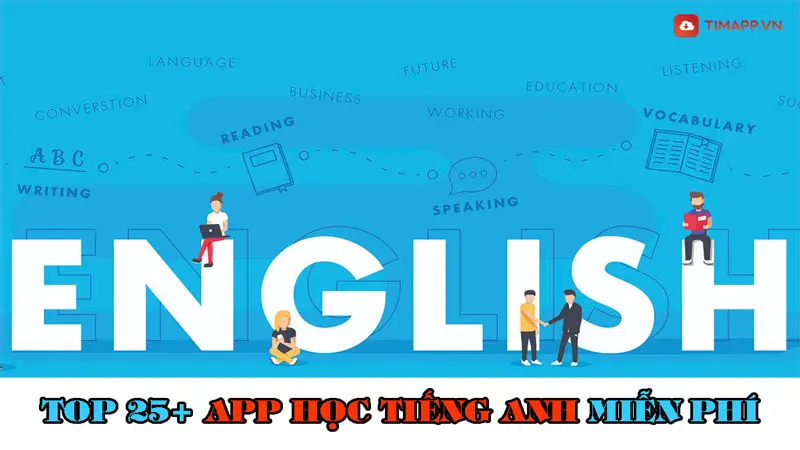 Top 25+ app học tiếng Anh miễn phí hiệu quả nhất cho người mất gốc