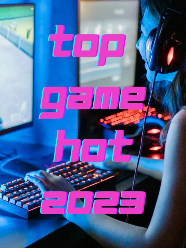 Top game hot 2023