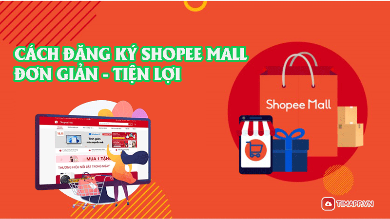 Hướng dẫn chi tiết cách đăng ký Shopee Mall thành công chỉ trong 1 tuần