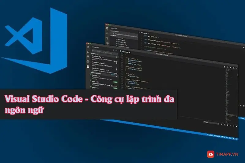 Visual Studio Code - Phần mềm lập trình số 1 trên Mac, Windows