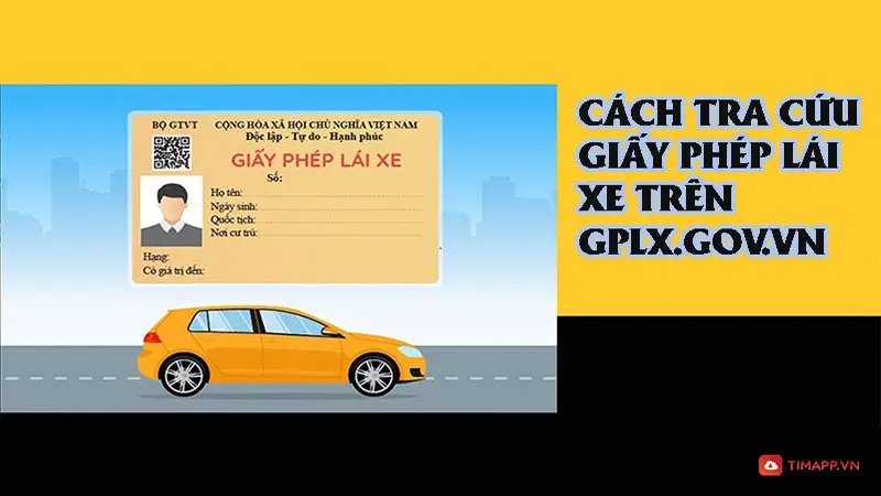 Hướng dẫn tra cứu giấy phép lái xe nhanh chóng  chỉ với 60s trên gplx.gov.vn